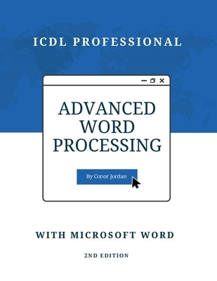Advanced Word Processing with Microsoft Word: ICDL Professional Paperback Conor Jordan