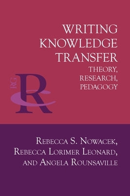 Writing Knowledge Transfer: Theory, Research, Pedagogy Paperback Parlor Press