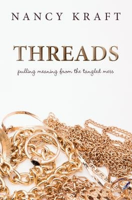 Threads: pulling meaning from the tangled mess Paperback Crone Press