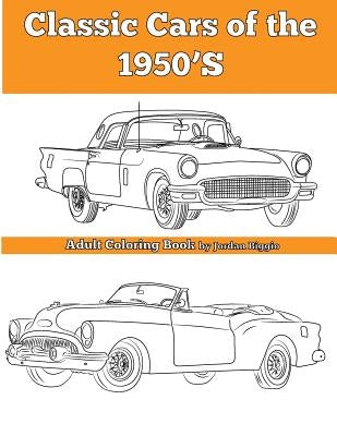 Classic Cars of the 1950'S: Adult Coloring Book Paperback Team of Light Media LLC