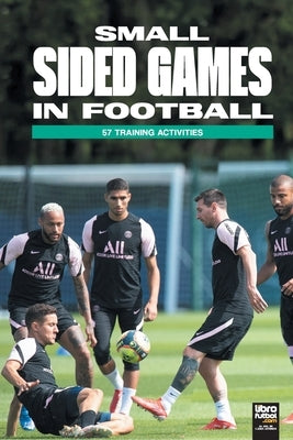 Small Sided Games in Football: 57 training activities Paperback Librofutbol.com