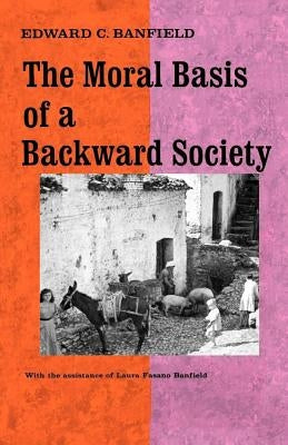 The Moral Basis of a Backward Society Paperback Free Press