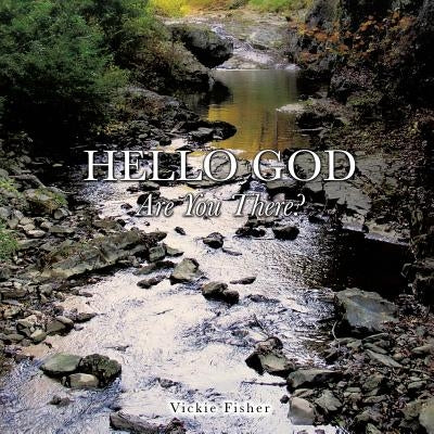 Hello God Are You There? Paperback Xulon Press