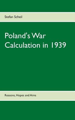 Poland's War Calculation in 1939 Paperback Books on Demand