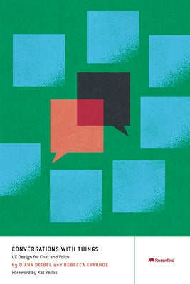 Conversations with Things: UX Design for Chat and Voice Paperback Rosenfeld Media