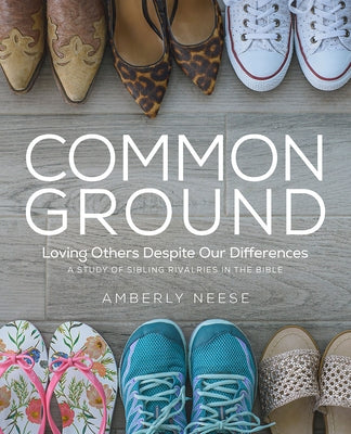 Common Ground - Women's Bible Study Guide with Leader Helps: Loving Others Despite Our Differences Paperback Abingdon Press