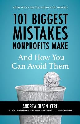 101 Biggest Mistakes Nonprofits Make and How You Can Avoid Them by Olsen, Cfre Andrew