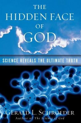 The Hidden Face of God: Science Reveals the Ultimate Truth Free Press