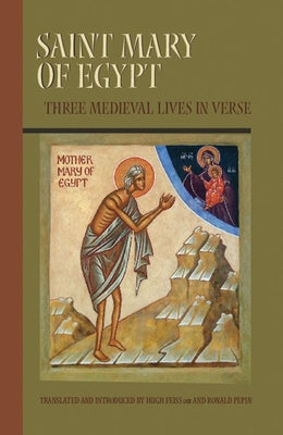 Saint Mary of Egypt, 209: Three Medieval Lives in Verse Paperback Cistercian Publications