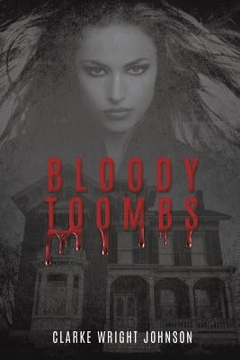 Bloody Toombs Paperback Liberty Hill Publishing