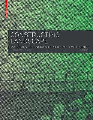 Constructing Landscape: Materials, Techniques, Structural Components Paperback Birkhauser