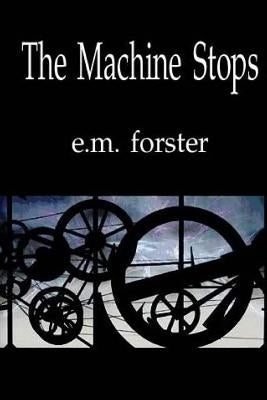 The Machine Stops Paperback Createspace Independent Publishing Platform