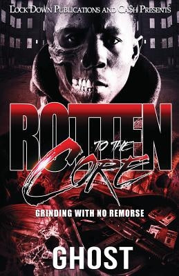 Rotten to the Core: Grinding with No Remorse Paperback Createspace Independent Publishing Platform