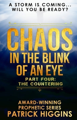 Chaos In The Blink Of An Eye: Part Four: The Countering Paperback For His Glory Production Company