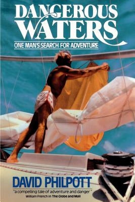 Dangerous Waters: One Man's Search for Adventure Paperback iUniverse