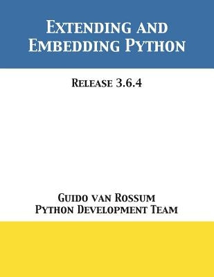Extending and Embedding Python: Release 3.6.4 Paperback 12th Media Services
