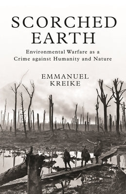 Scorched Earth: Environmental Warfare as a Crime Against Humanity and Nature Paperback Princeton University Press