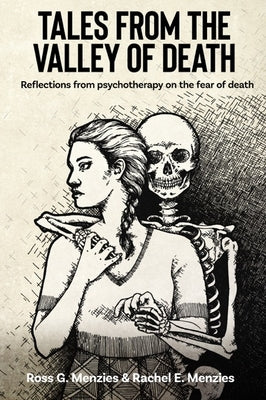 Tales from the Valley of Death: Reflections from Psychotherapy on the Fear of Death Paperback Australian Academic Press