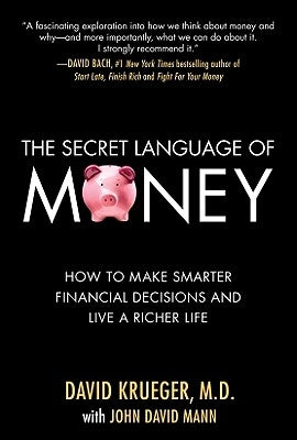 The Secret Language of Money: How to Make Smarter Financial Decisions and Live a Richer Life by Mann, John David