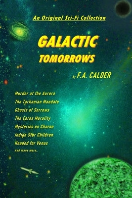 Galactic Tomorrows: An Original Sci-Fi Collection Paperback Lulu.com