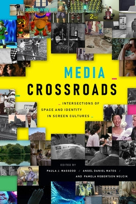 Media Crossroads: Intersections of Space and Identity in Screen Cultures Paperback Duke University Press