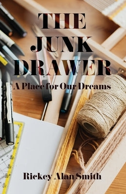 The Junk Drawer: A Place for Our Dreams Paperback Dorrance Publishing Co.
