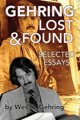 Gehring Lost & Found: Selected Essays Paperback BearManor Media