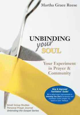 Unbinding Your Soul: Your Experiment in Prayer & Community Paperback Chalice Press