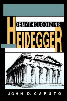 Demythologizing Heidegger Paperback Indiana University Press (Ips)