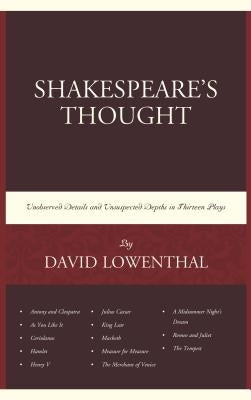Shakespeare's Thought: Unobserved Details and Unsuspected Depths in Eleven Plays Paperback Lexington Books
