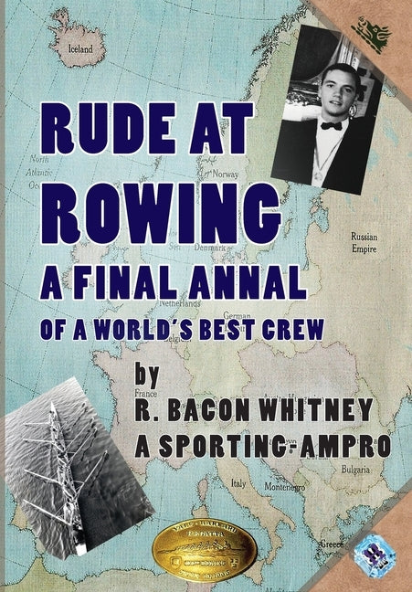 Rude at Rowing: A Final Annal by Whitney, R. Bacon