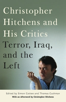 Christopher Hitchens and His Critics: Terror, Iraq, and the Left Paperback New York University Press