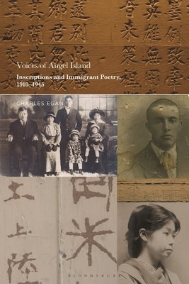 Voices of Angel Island: Inscriptions and Immigrant Poetry, 1910-1945 Paperback Bloomsbury Publishing PLC