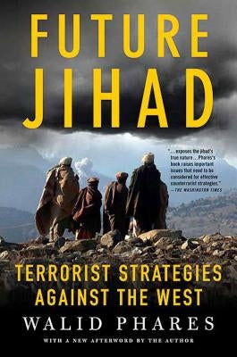 Future Jihad: Terrorist Strategies Against America Paperback St. Martin's Griffin