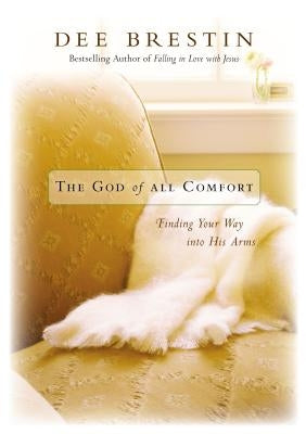 The God of All Comfort: Finding Your Way Into His Arms Paperback Zondervan