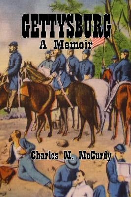 Gettysburg a Memoir Paperback Createspace Independent Publishing Platform