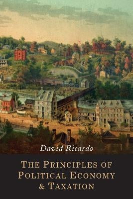 The Principles of Political Economy and Taxation Paperback Martino Fine Books
