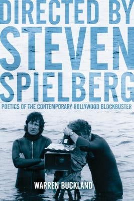 Directed by Steven Spielberg: Poetics of the Contemporary Hollywood Blockbuster Paperback Continuum