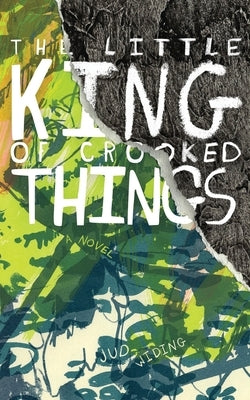 The Little King of Crooked Things Paperback Independently Published