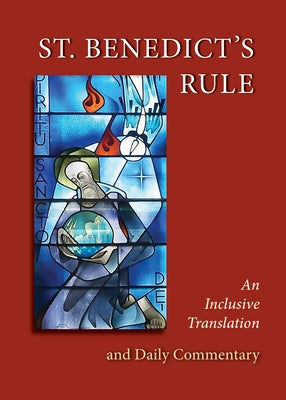St. Benedict's Rule: An Inclusive Translation and Daily Commentary Liturgical Press