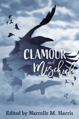 Clamour and Mischief Paperback Clan Destine Press
