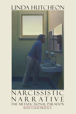 Narcissistic Narrative: The Metafictional Paradox Paperback Wilfrid Laurier University Press