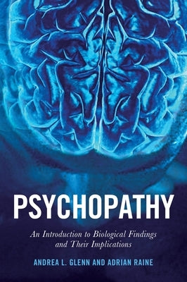 Psychopathy: An Introduction to Biological Findings and Their Implications Paperback New York University Press
