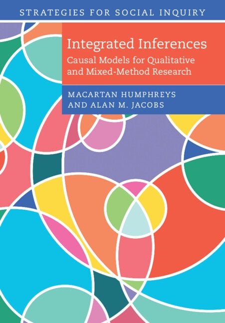 Paperback book titled "Integrated Inferences: Causal Models for Qualitative and Mixed-Method Research" published by Cambridge University Press.