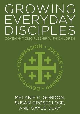 Growing Everyday Disciples: Covenant Discipleship with Children Paperback Discipleship Resources