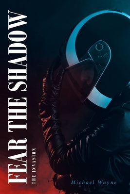 Fear the Shadow: The Invasion Paperback Fulton Books