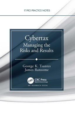 Cybertax: Managing the Risks and Results Paperback Auerbach Publications