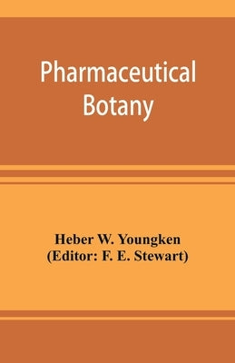 Pharmaceutical botany Paperback Alpha Edition