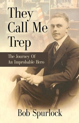 They Call Me Trep Paperback Booklocker.com
