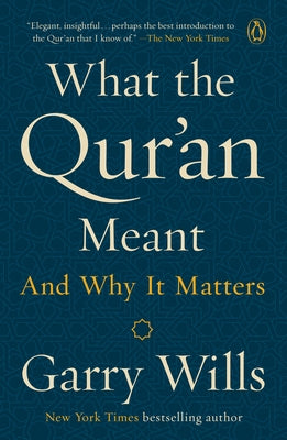 What the Qur'an Meant: And Why It Matters Paperback Penguin Books